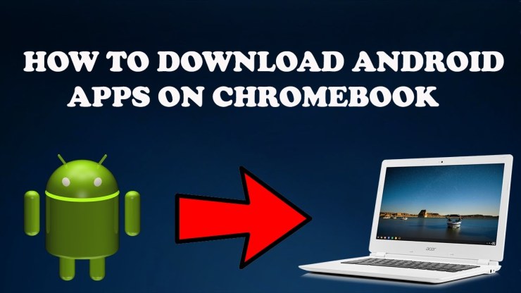 How to Download Android Apps on Chromebook