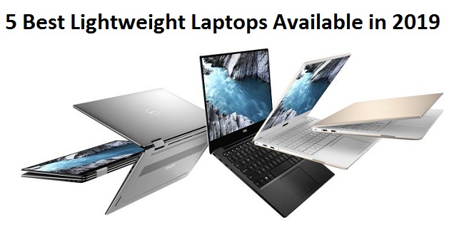 5 Best Lightweight Laptops Available in 2019