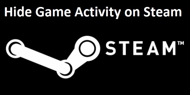 How to Hide Game Activity on Steam