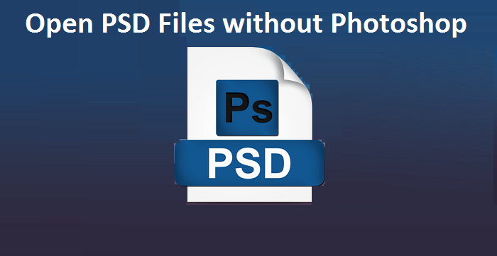 How to Open PSD Files without Photoshop