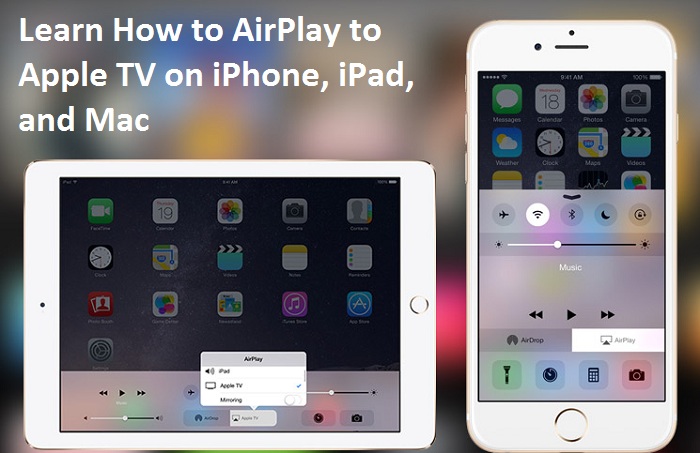 Learn How to AirPlay to Apple TV on iPhone, iPad, and Mac