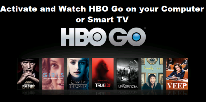 How to Activate and Watch HBO Go on your Computer or Smart TV