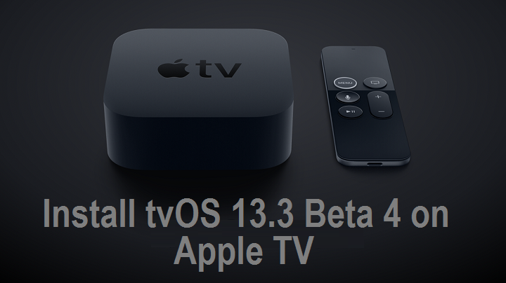 How to Install tvOS 13.3 Beta 4 on Apple TV