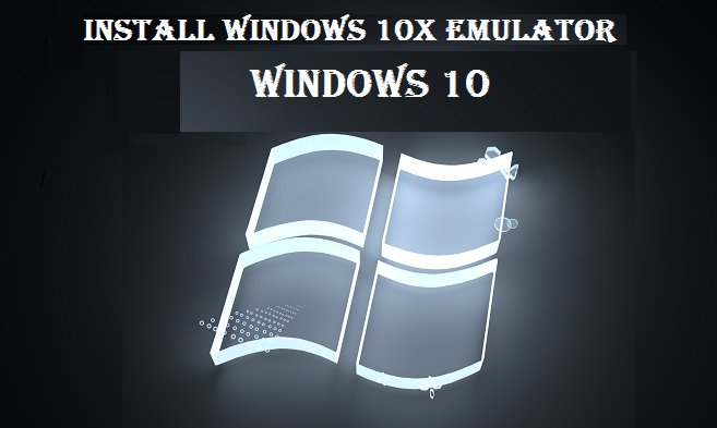 How to Install Windows 10x Emulator on Windows 10